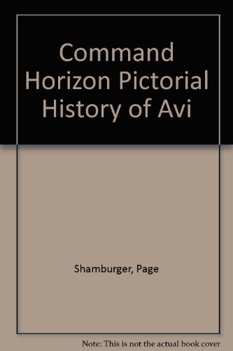 Beispielbild fr Command the Horizon, a Pictorial History of Aviation zum Verkauf von HPB Inc.