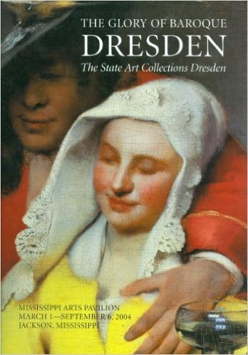 Stock image for The Glory of Baroque Dresden: The State Art Collections Dresden for sale by Abacus Bookshop