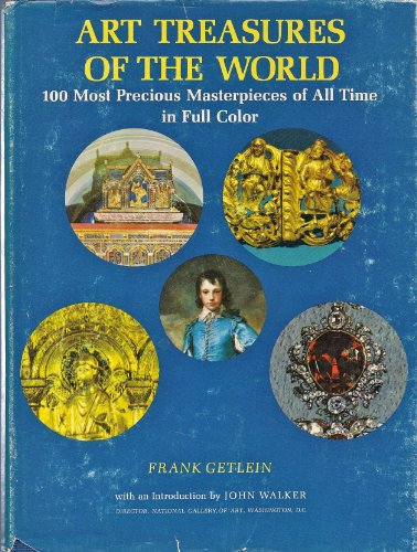 Art Treasures of the World: 100 Most Precious Mastrpieces of All Time in Full Color (9781122678773) by Frank Getlein