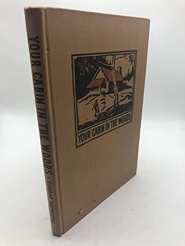 9781122684941: Your cabin in the woods,: A compilation of cabin plans and philosophy for discovering life in the great out doors,