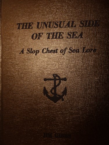 Stock image for The Unusual Side of the Sea .a Slop Chest of Sea Lore for sale by Vashon Island Books