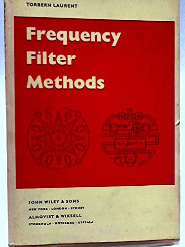 9781124049489: Frequency Filter Methods: Application of Image Parameter Theory and Frequency Transformation in the Illustration of the Conformity to Law of Ladder Filters . . .