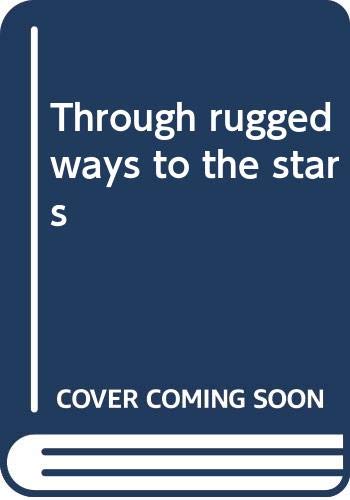 Stock image for Through rugged ways to the stars for sale by Better World Books