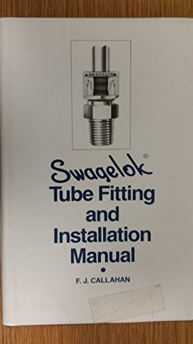 Imagen de archivo de Swagelok Tube Fitting and Installation Manual a la venta por HPB-Red