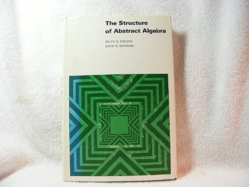 9781124102313: The Structure of Abstract Algebra