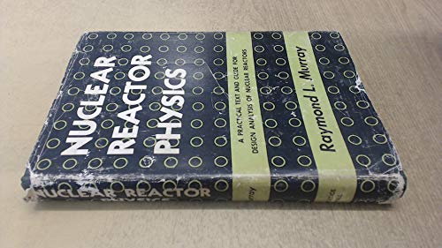 Nuclear reactor physics (9781124131191) by Murray, Raymond LeRoy