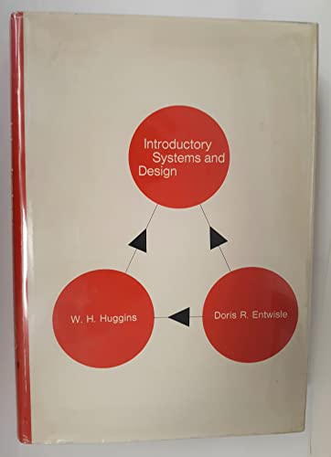 Introductory Systems and Design (A Blaisdell Book in the Pure and Applied Sciences) (9781124166223) by W. H. Huggins; Doris R. Entwisle