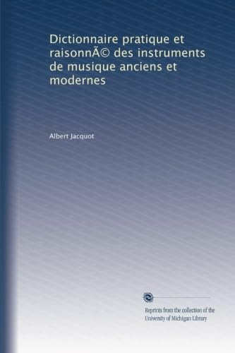 9781125018408: Dictionnaire pratique et raisonn des instruments de musique anciens et modernes (French Edition)