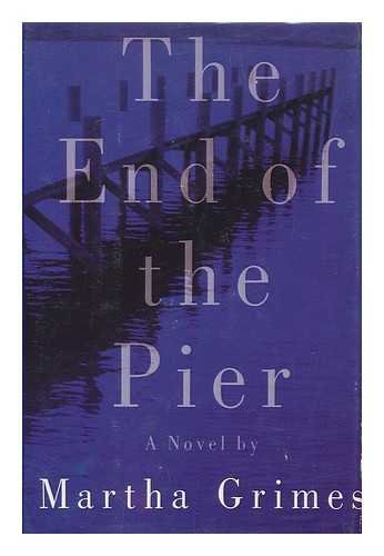 9781125152089: The End of the Pier / Martha Grimes