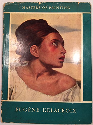 EUGENE DELACROIX. (MaÃ®tres de la Peinture.) (9781125157398) by Lassaigne, Jacques.