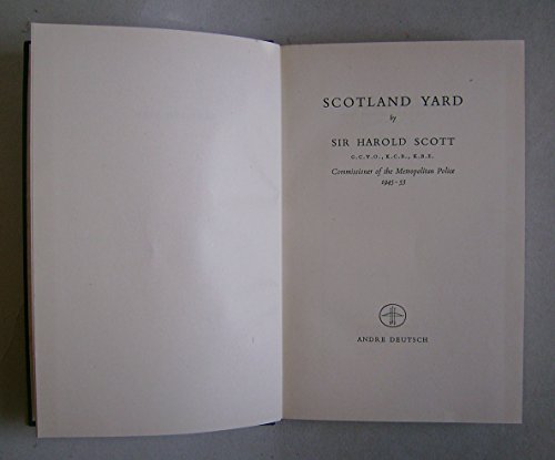 Beispielbild fr Scotland Yard [Hardcover] [Jan 01, 1955] SCOTT, Sir Harold zum Verkauf von Sperry Books