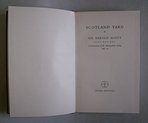 Imagen de archivo de Scotland Yard [Hardcover] [Jan 01, 1955] SCOTT, Sir Harold a la venta por Sperry Books