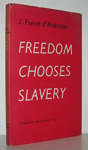 9781125182215: Freedom Chooses Slavery