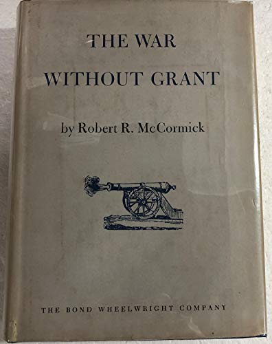 Beispielbild fr War Without Grant zum Verkauf von Book Bear