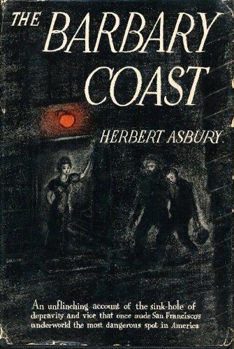 9781125200650: Barbary Coast: An Informal History of the San Francisco Underworld