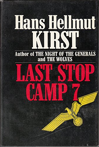 Last Stop Camp 7 (9781125201770) by Kirst, Hans Hellmut; Brownjohn, J. Maxwell (translator)