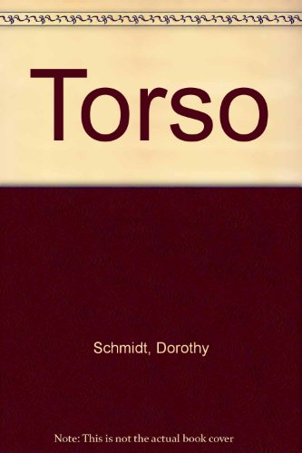 9781125273821: Torso. [Gebundene Ausgabe] by Schmidt, Dorothy.