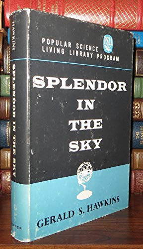 Beispielbild fr Popular Science Living Library Program: Splendor in the Sky zum Verkauf von Better World Books