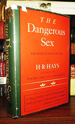 The dangerous sex;: The myth of feminine evil (9781125289495) by Hays, H. R