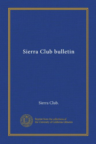 Sierra Club bulletin (9781125305690) by Sierra Club., .