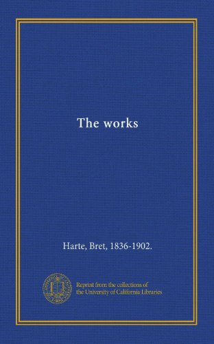 The works (9781125311066) by Harte, Bret, 1836-1902., .