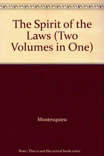 Beispielbild fr The Spirit of the Laws (Two Volumes in One) zum Verkauf von Wonder Book