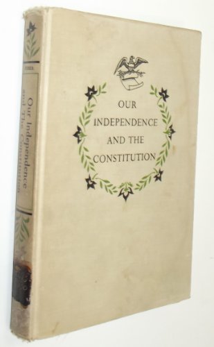 Beispielbild fr Our independence and the Constitution; zum Verkauf von Better World Books