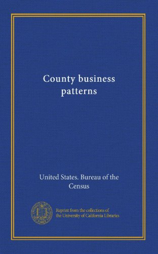 County business patterns (9781125327326) by United States. Bureau Of The Census, .