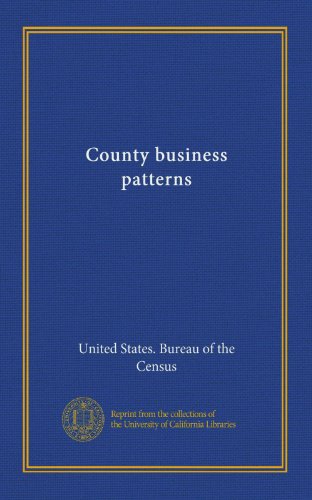 County business patterns (9781125327524) by United States. Bureau Of The Census, .