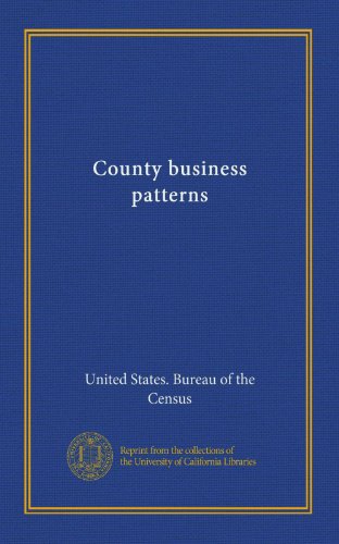 County business patterns (9781125328767) by United States. Bureau Of The Census, .