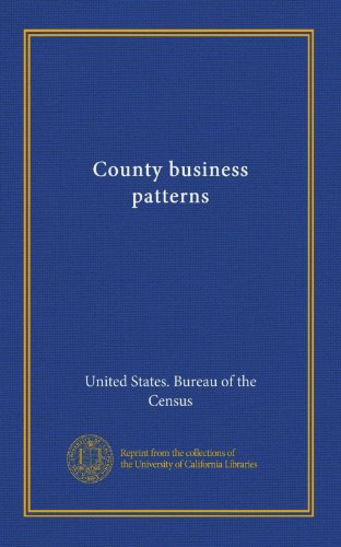 County business patterns (9781125332245) by United States. Bureau Of The Census, .