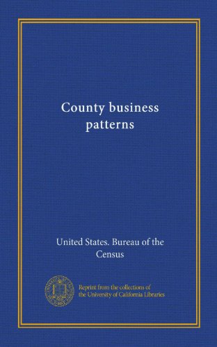 County business patterns (9781125333884) by United States. Bureau Of The Census, .