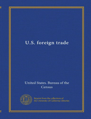 U.S. foreign trade (9781125335130) by United States. Bureau Of The Census, .
