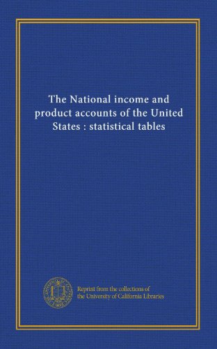 9781125335864: The National income and product accounts of the United States : statistical tables