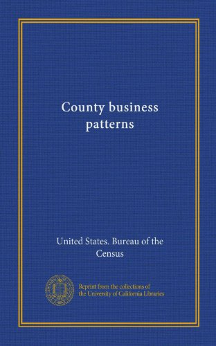 County business patterns (9781125336052) by United States. Bureau Of The Census, .