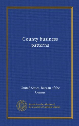 County business patterns (9781125337639) by United States. Bureau Of The Census, .