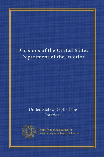 Decisions of the United States Department of the Interior (9781125340141) by United States. Dept. Of The Interior., .