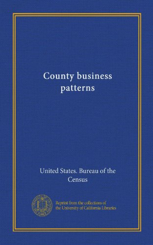 County business patterns (9781125343128) by United States. Bureau Of The Census, .
