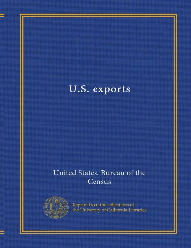 U.S. exports (9781125343630) by United States. Bureau Of The Census, .