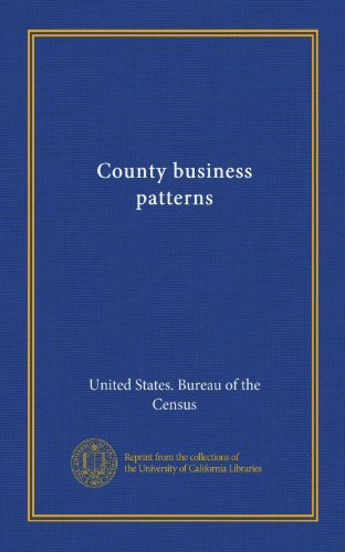 County business patterns (9781125344064) by United States. Bureau Of The Census, .