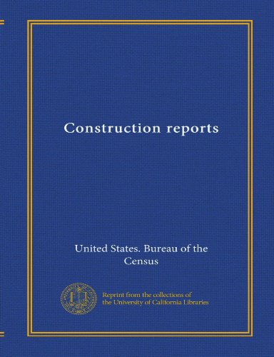 Construction reports (9781125344446) by United States. Bureau Of The Census, .