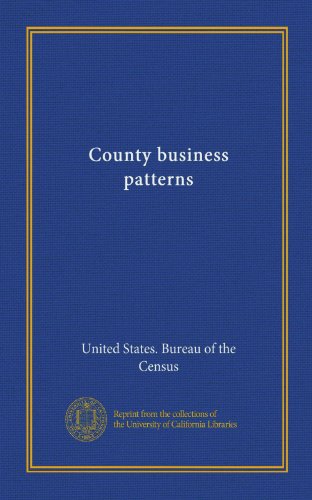 County business patterns (9781125345481) by United States. Bureau Of The Census, .