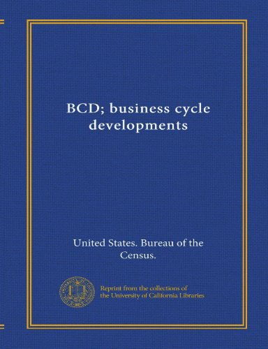 BCD; business cycle developments (9781125346624) by United States. Bureau Of The Census., .