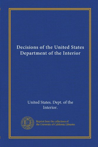 Decisions of the United States Department of the Interior (9781125346921) by United States. Dept. Of The Interior., .