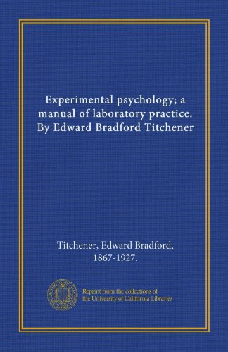 9781125348123: Experimental psychology; a manual of laboratory practice. By Edward Bradford Titchener