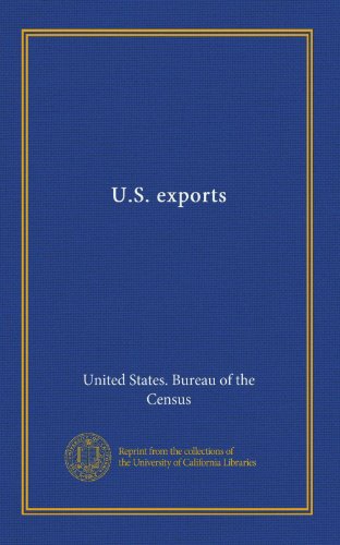 U.S. exports (9781125359013) by United States. Bureau Of The Census, .