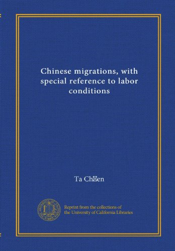 Chinese migrations, with special reference to labor conditions (9781125365496) by Ch?en, Ta