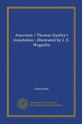 Anacreon / Thomas Stanley's translation ; illustrated by J. E. Weguelin (9781125377642) by Anacreon., .