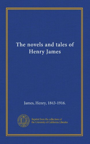 9781125380444: The novels and tales of Henry James