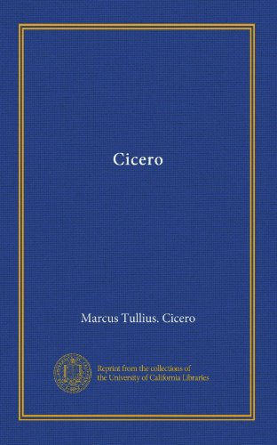 Cicero (9781125393994) by Cicero, Marcus Tullius.
